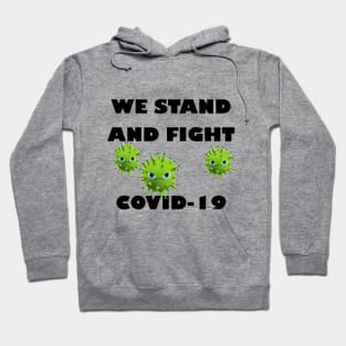 We stand and fight Covid-19 Hoodie